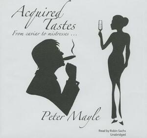 Acquired Tastes by Peter Mayle