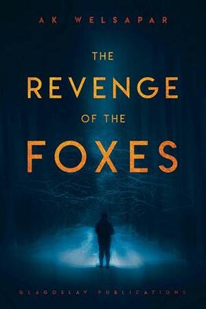 The Revenge of the Foxes by Richard Govett, Ak Welsapar