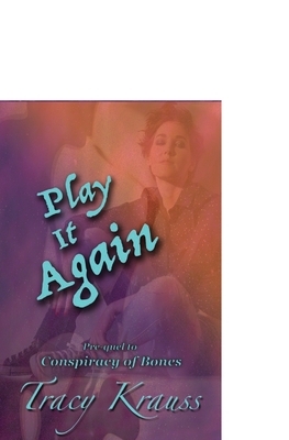 Play It Again by Tracy Krauss