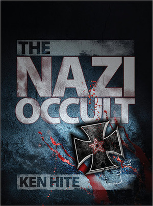 The Nazi Occult by Kenneth Hite
