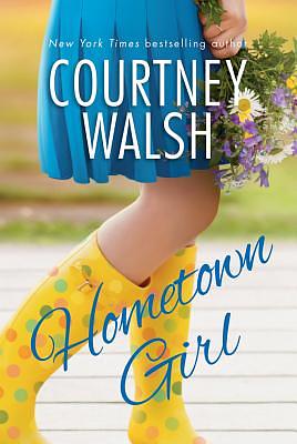 Hometown Girl by Courtney Walsh