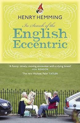 In Search of the English Eccentric by Henry Hemming