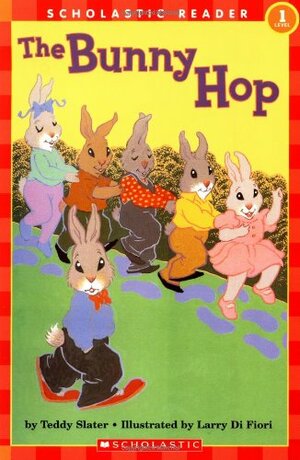The Bunny Hop by Teddy Slater, Larry Difiori