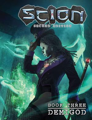 Scion Second Edition Book Three: Demigod by P.A. Vasquez, Josh Krutt, Danielle Lauzon, James Mendez Hodes, Cary Kingdom, Erykah Fassett, Lauren Roy, Elsa S. Henry, Meghan Fitzgerald, Vera Vartanian, Dixie Cochran, Monica Speca, Geoffrey McVey, Neall Raemonn Price, Dale Andrade