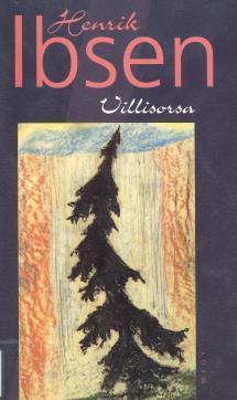 Villisorsa by Eino Palola, Henrik Ibsen