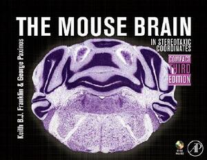 The Mouse Brain in Stereotaxic Coordinates, Compact: The Coronal Plates and Diagrams [With CDROM] by George Paxinos, Keith B. J. Franklin