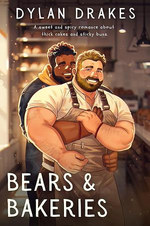 Bears & Bakeries by Dylan Drakes