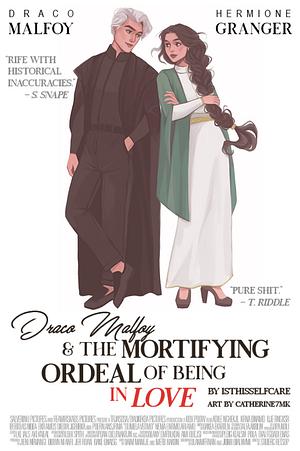 Draco Malfoy & the Mortifying Ordeal of Being in Love by isthisselfcare