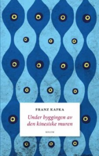 Under byggingen av den kinesiske muren by Franz Kafka