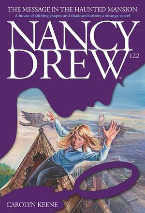 Nancy Drew The Message In The Haunted Mansion by Carolyn Keene