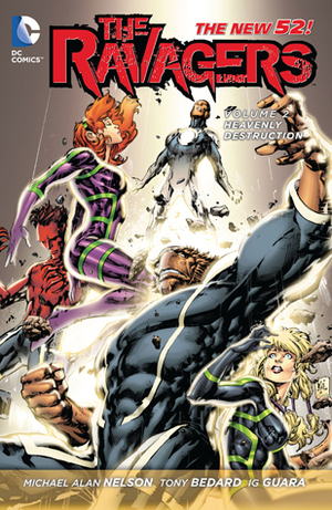 The Ravagers, Volume 2: Heavenly Destruction by Diogenes Neves, Geraldo Borges, Norm Rapmund, Ig Guara, Michael Alan Nelson, Ian Churchill, Tony Bedard, Howard Mackie, Ron Frenz, Vicente Cifuentes, J.P. Mayer