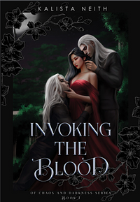 Invoking the Blood by Kalista Neith