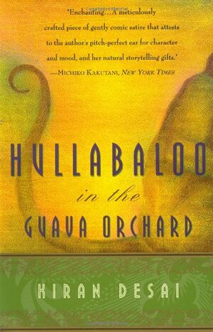 Hullabaloo in the Guava Orchard by Kiran Desai