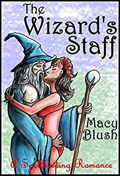The Wizard's Staff (The Macy Blush Collection, #1) by B.S. Roberts, Macy Blush