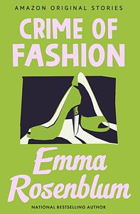 Crime of Fashion by Emma Rosenblum