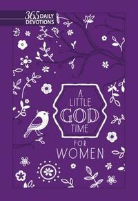 A Little God Time for Women: 365 Daily Devotions (New Faux Leather Gift Edition) by Broadstreet Publishing Group LLC