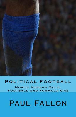 Political Football by Paul Fallon