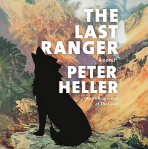 The Last Ranger by Peter Heller