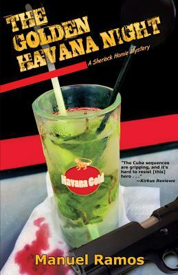 The Golden Havana Night: A Sherlock Homie Mystery by Manuel Ramos