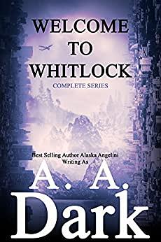 Welcome to Whitlock by Alaska Angelini, A.A. Dark