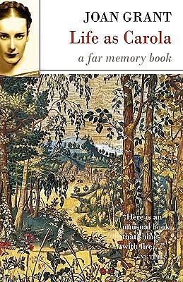 Life as Carola: A Far Memory Book by Joan Grant, Joan Grant