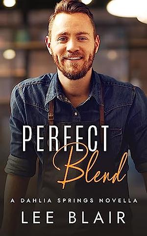 Perfect Blend by Lee Blair