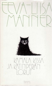 Kamala kissa ja Katinperän lorut: epäkohteliaita runoja & parodioita by Eeva-Liisa Manner