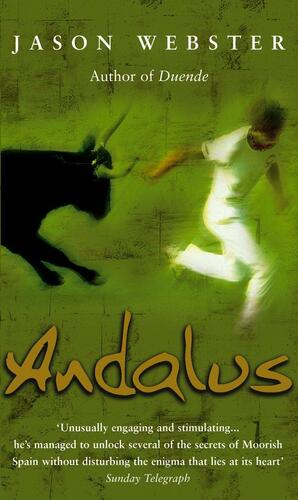 Andalus: Unlocking the Secrets of Moorish Spain by Jason Webster