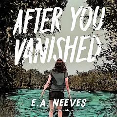 After You Vanished by E.A. Neeves