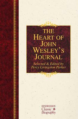 The Heart of John Wesley's Journal by John Wesley