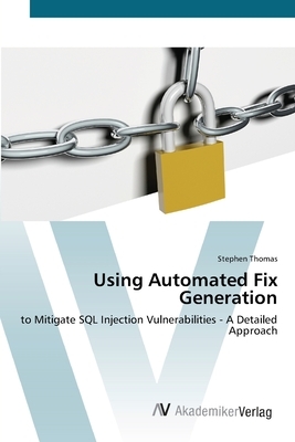 Using Automated Fix Generation by Stephen Thomas