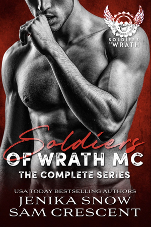 Soldiers of Wrath MC: The Complete Series by Jenika Snow, Sam Crescent