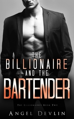 The Billionaire and the Bartender: Aidan's story by Angel Devlin