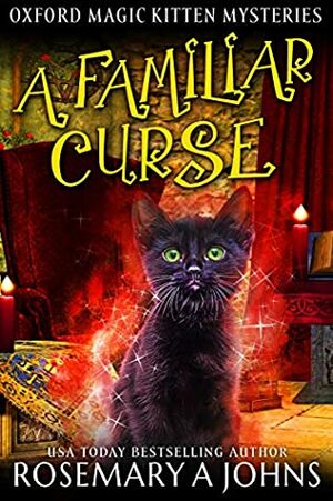 A Familiar Curse: A Paranormal Cozy Mystery(Oxford Magic Kitten Mysteries #2) by Rosemary A. Johns