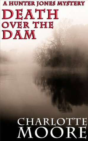 Death Over the Dam by Charlotte Moore