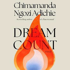 Dream Count by Chimamanda Ngozi Adichie