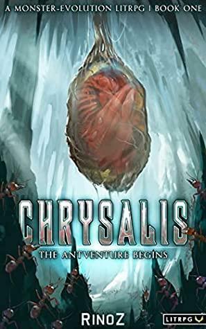 Chrysalis: The Antventure Begins: A LitRPG Evolution Series by RinoZ