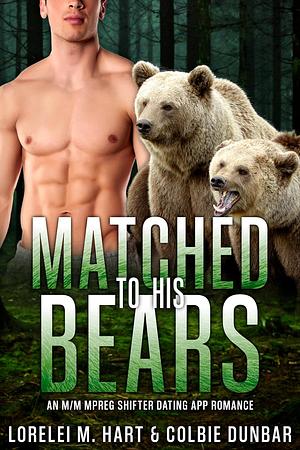 Matched to His Bears by Colbie Dunbar, Lorelei M. Hart