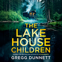 The Lake House Children  by Gregg Dunnett