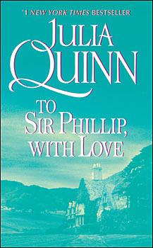 To Sir Phillip, With Love by Julia Quinn