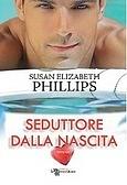 Seduttore dalla nascita by Susan Elizabeth Phillips