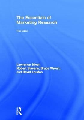 The Essentials of Marketing Research by Robert E. Stevens, Lawrence Silver, Bruce Wrenn