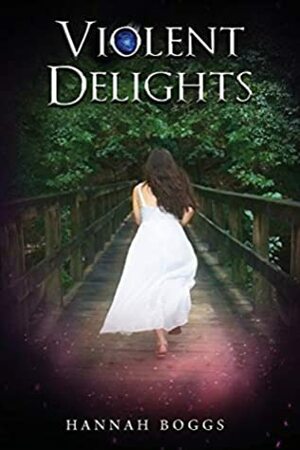 Violent Delights by Hannah Boggs