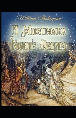 A Midsummer Night's Dream Illustrated by William Shakespeare