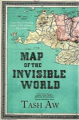 Map of the Invisible World by Tash Aw