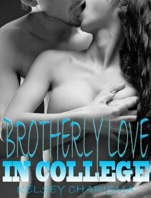 Brotherly Love in College by Kelsey Charisma