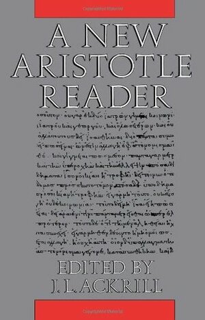 A New Aristotle Reader by William David Ross, J.L. Ackrill, Aristotle