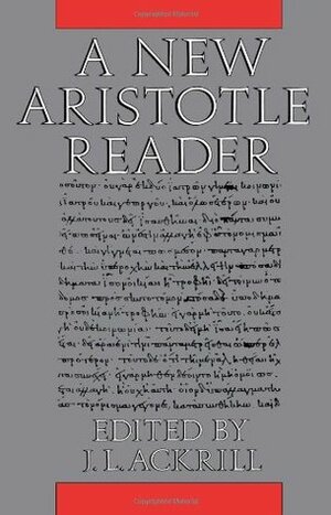 A New Aristotle Reader by Aristotle, William David Ross, J.L. Ackrill