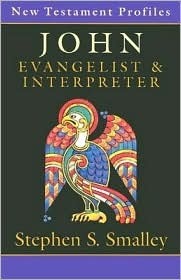 John: Evangelist & Interpreter by Stephen S. Smalley