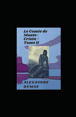 Le Comte de Monte-Cristo, Tome II by Alexandre Dumas